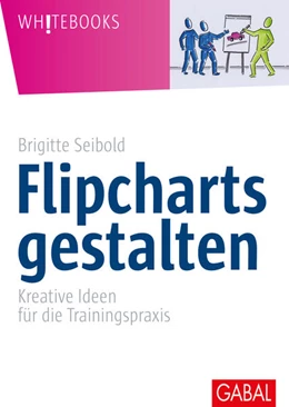 Abbildung von Seibold | Flipcharts gestalten | 1. Auflage | 2017 | beck-shop.de