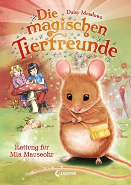 Abbildung von Meadows | Die magischen Tierfreunde (Band 2) - Rettung für Mia Mauseohr | 1. Auflage | 2017 | beck-shop.de