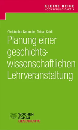 Abbildung von Neumeier / Seidl | Planung einer geschichtswissenschaftlichen Lehrveranstaltung | 1. Auflage | 2017 | beck-shop.de