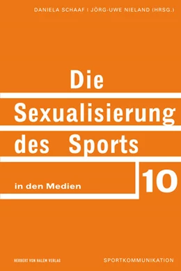 Abbildung von Schaaf / Nieland | Die Sexualisierung des Sports in den Medien | 1. Auflage | 2017 | beck-shop.de