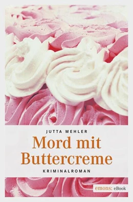 Abbildung von Mehler | Mord mit Buttercreme | 1. Auflage | 2017 | beck-shop.de