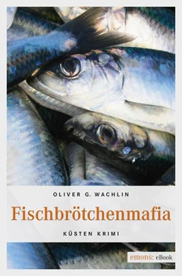 Abbildung von Wachlin | Fischbrötchenmafia | 1. Auflage | 2017 | beck-shop.de