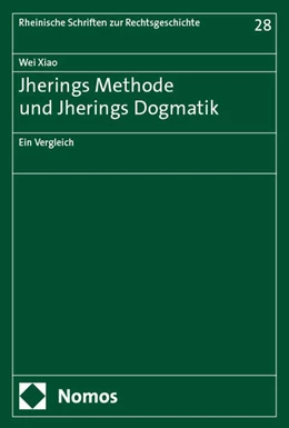 Abbildung von Xiao | Jherings Methode und Jherings Dogmatik | 1. Auflage | 2024 | 28 | beck-shop.de