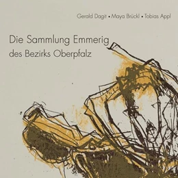 Abbildung von Dagit / Brückl | Die Sammlung Emmerig des Bezirks Oberpfalz | 1. Auflage | 2024 | beck-shop.de