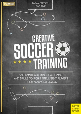 Abbildung von Seeger / Favé | Creative Soccer Training | 1. Auflage | 2017 | beck-shop.de