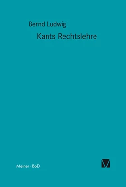 Abbildung von Ludwig | Kants Rechtslehre | 2. Auflage | 2005 | beck-shop.de