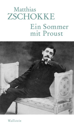 Abbildung von Zschokke | Ein Sommer mit Proust | 1. Auflage | 2017 | beck-shop.de