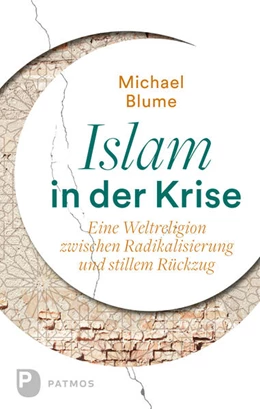 Abbildung von Blume | Islam in der Krise | 1. Auflage | 2017 | beck-shop.de