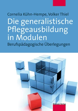 Abbildung von Kühn-Hempe / Thiel | Die generalistische Pflegeausbildung in Modulen | 1. Auflage | 2017 | beck-shop.de