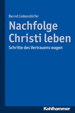 Abbildung von Liebendörfer | Nachfolge Christi leben | 1. Auflage | 2017 | beck-shop.de