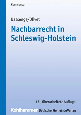 Abbildung von Bassenge / Olivet | Nachbarrecht in Schleswig-Holstein | 13. Auflage | 2017 | beck-shop.de