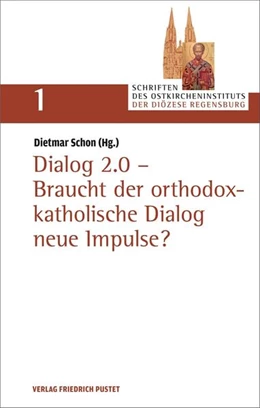 Abbildung von Schon | Dialog 2.0 - Braucht der orthodox-katholische Dialog neue Impulse? | 1. Auflage | 2017 | beck-shop.de