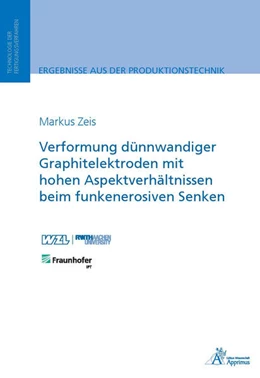 Abbildung von Zeis | Verformung dünnwandiger Graphitelektroden mit hohen Aspektverhältnissen beim funkenerosiven Senken | 1. Auflage | 2017 | beck-shop.de