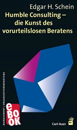 Abbildung von Schein | Humble Consulting - Die Kunst des vorurteilslosen Beratens | 1. Auflage | 2017 | beck-shop.de