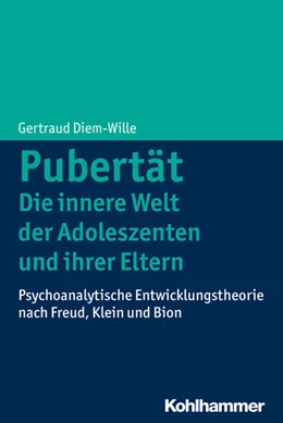 Abbildung von Diem-Wille | Pubertät - Die innere Welt der Adoleszenten und ihrer Eltern | 1. Auflage | 2017 | beck-shop.de