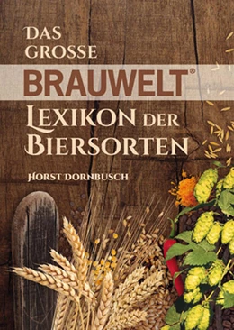 Abbildung von Dornbusch | Das grosse BRAUWELT Lexikon der Biersorten | 1. Auflage | 2017 | beck-shop.de