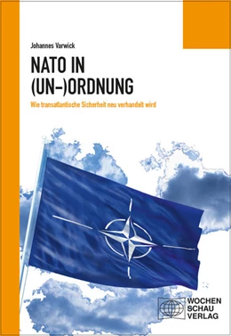 Abbildung von Varwick | Die NATO in (Un-)Ordnung | 1. Auflage | 2017 | beck-shop.de