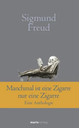 Abbildung von Freud | Manchmal ist eine Zigarre nur eine Zigarre | 1. Auflage | 2017 | beck-shop.de