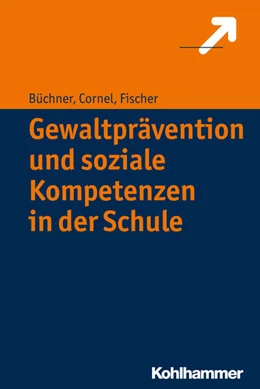 Abbildung von Büchner / Cornel | Gewaltprävention und soziale Kompetenzen in der Schule | 1. Auflage | 2017 | beck-shop.de