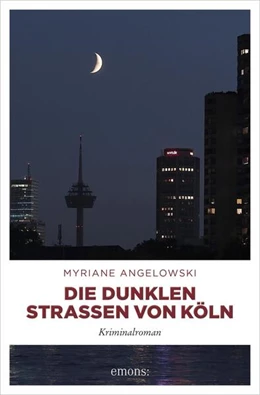 Abbildung von Angelowski | Die dunklen Straßen von Köln | 1. Auflage | 2018 | beck-shop.de