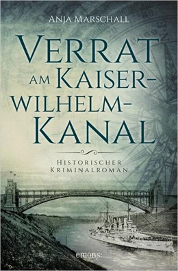 Abbildung von Marschall | Verrat am Kaiser-Wilhelm-Kanal | 1. Auflage | 2018 | beck-shop.de