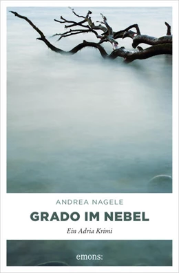 Abbildung von Nagele | Grado im Nebel | 1. Auflage | 2018 | beck-shop.de