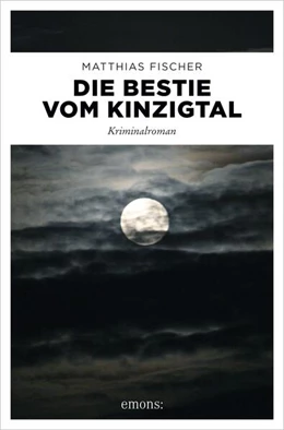 Abbildung von Fischer | Die Bestie vom Kinzigtal | 1. Auflage | 2018 | beck-shop.de