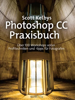 Abbildung von Kelby | Scott Kelbys Photoshop CC-Praxisbuch | 1. Auflage | 2017 | beck-shop.de