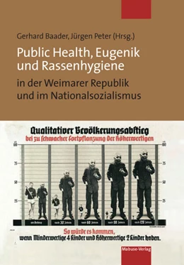 Abbildung von Peter / Baader | Public Health, Eugenik und Rassenhygiene in der Weimarer Republik und im Nationalsozialismus | 1. Auflage | 2018 | beck-shop.de