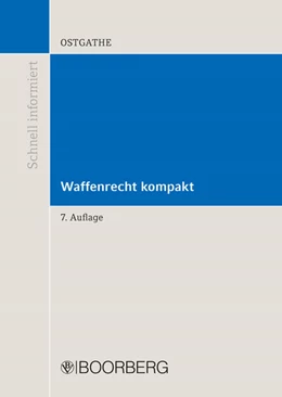 Abbildung von Ostgathe | Waffenrecht kompakt | 7. Auflage | 2018 | beck-shop.de