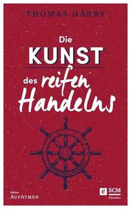 Abbildung von Härry | Die Kunst des reifen Handelns | 1. Auflage | 2018 | beck-shop.de