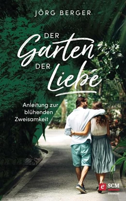 Abbildung von Berger | Der Garten der Liebe | 1. Auflage | 2018 | beck-shop.de