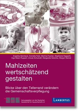 Abbildung von Sennlaub / Feist | Mahlzeiten wertschätzend gestalten | 1. Auflage | 2018 | beck-shop.de