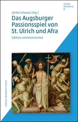 Abbildung von Schwarz | Das Augsburger Passionsspiel von St. Ulrich und Afra | 1. Auflage | 2018 | beck-shop.de