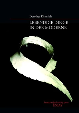 Abbildung von Kimmich | Lebendige Dinge in der Moderne | 1. Auflage | 2018 | beck-shop.de