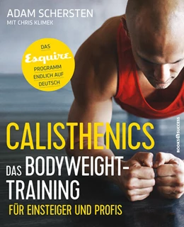 Abbildung von Schersten | Calisthenics - Das Bodyweight-Training für Einsteiger und Profis | 1. Auflage | 2018 | beck-shop.de