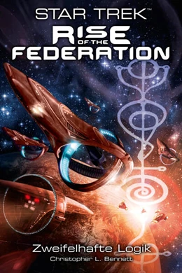 Abbildung von Bennett | Star Trek - Rise of the Federation 3: Zweifelhafte Logik | 1. Auflage | 2018 | beck-shop.de