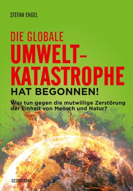 Abbildung von Engel | Die globale Umweltkatastrophe hat begonnen! | 1. Auflage | 2024 | beck-shop.de