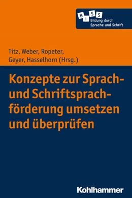 Abbildung von Titz / Weber | Konzepte zur Sprach- und Schriftsprachförderung umsetzen und überprüfen | 1. Auflage | 2018 | beck-shop.de