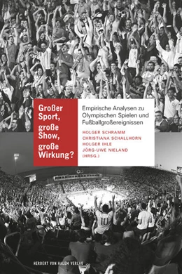 Abbildung von Schramm / Schallhorn | Großer Sport, große Show, große Wirkung? | 1. Auflage | 2018 | beck-shop.de