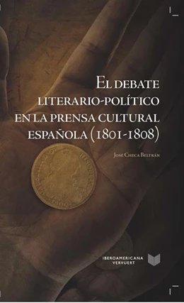 Abbildung von Checa Beltrán | El debate literario-político en la prensa cultural española (1801-1808) | 1. Auflage | 2016 | beck-shop.de