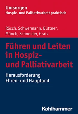 Abbildung von Rösch / Schwermann | Führen und Leiten in Hospiz- und Palliativarbeit | 1. Auflage | 2018 | beck-shop.de