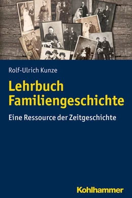 Abbildung von Kunze | Lehrbuch Familiengeschichte | 1. Auflage | 2018 | beck-shop.de