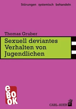 Abbildung von Gruber | Sexuell deviantes Verhalten von Jugendlichen | 1. Auflage | 2018 | beck-shop.de