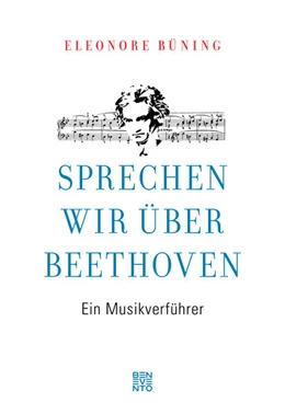 Abbildung von Büning | Sprechen wir über Beethoven | 1. Auflage | 2018 | beck-shop.de