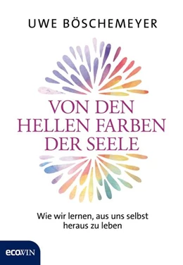 Abbildung von Böschemeyer | Von den hellen Farben der Seele | 1. Auflage | 2018 | beck-shop.de