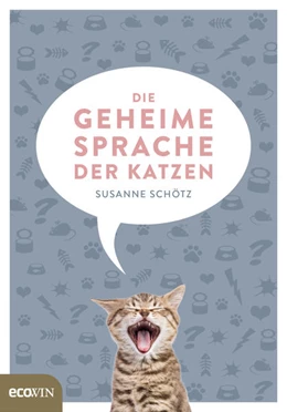 Abbildung von Schötz | Die geheime Sprache der Katzen | 1. Auflage | 2018 | beck-shop.de