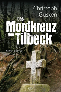 Abbildung von Güsken | Das Mordkreuz von Tilbeck | 1. Auflage | 2018 | beck-shop.de