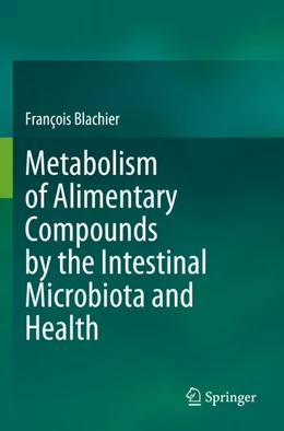 Abbildung von Blachier | Metabolism of Alimentary Compounds by the Intestinal Microbiota and Health | 1. Auflage | 2024 | beck-shop.de