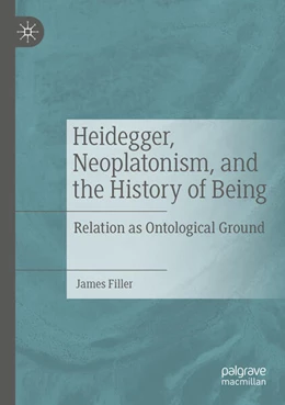 Abbildung von Filler | Heidegger, Neoplatonism, and the History of Being | 1. Auflage | 2024 | beck-shop.de